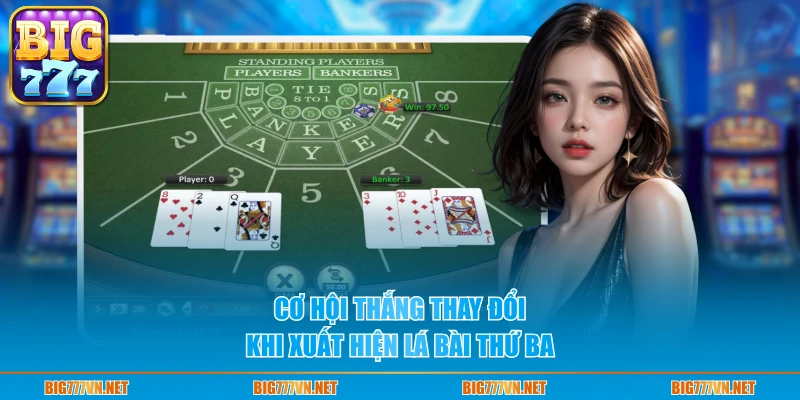 Cơ hội thắng thay đổi khi xuất hiện lá bài thứ ba